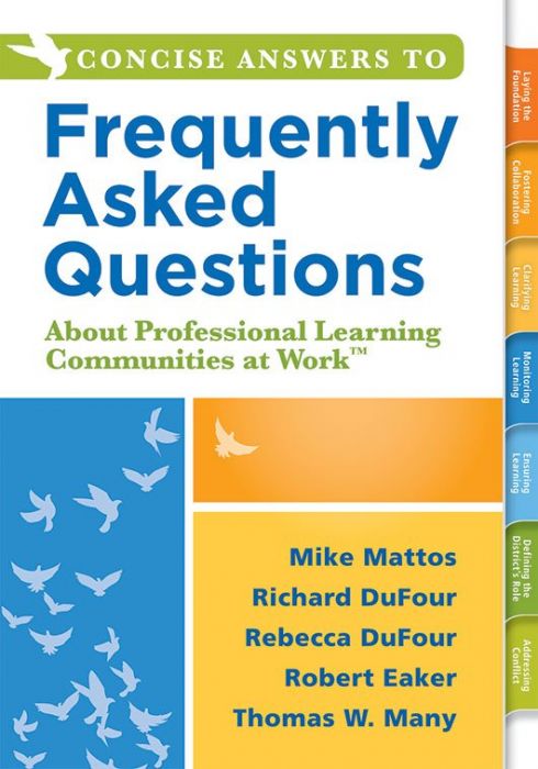 Concise Answers to Frequently Asked Questions About Professional Learning Communities at Work&trade;