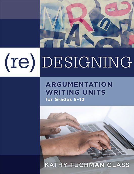 (Re)designing Argumentation Writing Units for Grades 5–12